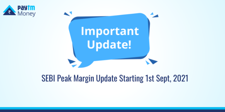 sebi peak margin update sept 1 2021 paytm money