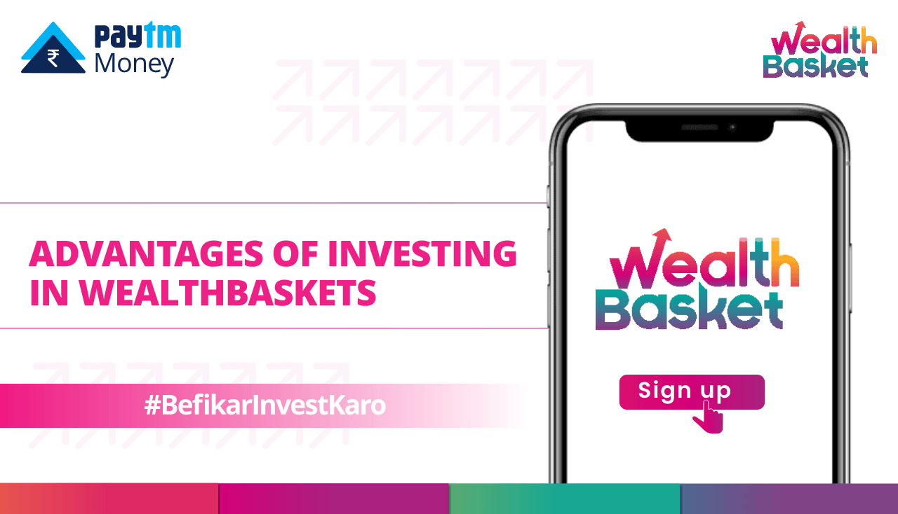 5 advantages of investing in wealthbaskets paytm money