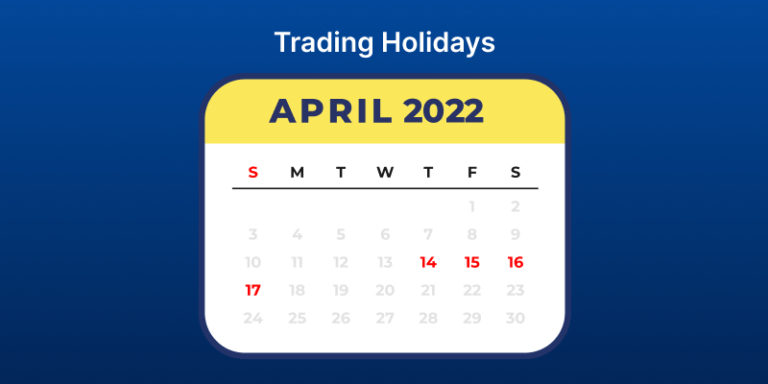 Upcoming Trading Holidays: 14th April & 15th April