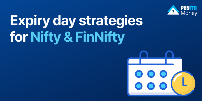 expiry day strategies for nifty & finnifty paytm money blog