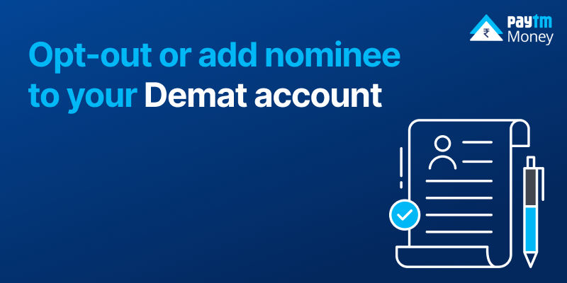 opt out or add nominee to your demat account